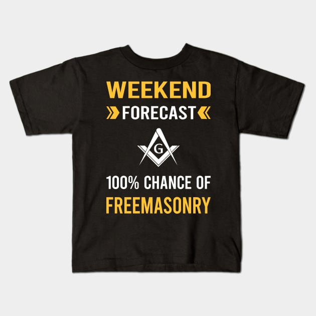 Weekend Forecast Freemasonry Freemason Masonry Kids T-Shirt by Bourguignon Aror